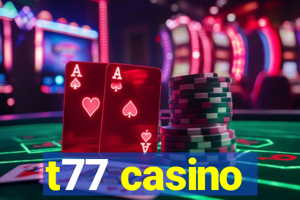 t77 casino